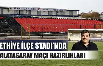 Fethiye İlçe Stadı'nda Galatasaray maçı hazırlıkları