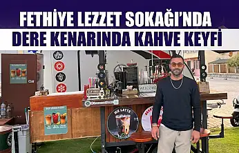 Fethiye Lezzet Sokağı'nda dere kenarında kahve keyfi