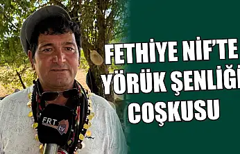 Fethiye Nif'te Yörük Şenliği coşkusu