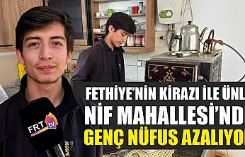Fethiye'nin Kirazı ile ünlü Nif Mahallesi'nde Genç Nüfus Azalıyor