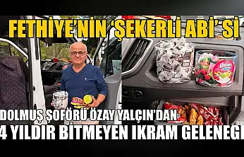 Fethiye'nin 'Şekerli Abi'si: Dolmuş Şoförü Özay Yalçın'dan 4 yıldır bitmeyen ikram geleneği