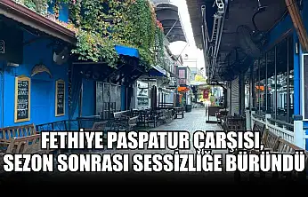 Fethiye Paspatur Çarşısı, sezon sonrası sessizliğe büründü