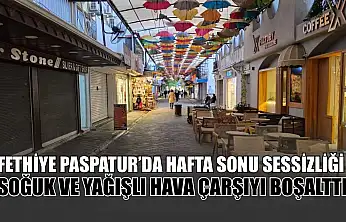 Fethiye Paspatur'da hafta sonu sessizliği: Soğuk ve yağışlı hava çarşıyı boşalttı