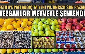 Fethiye Patlangıç'ta yeni yıl öncesi son pazar: Tezgahlar meyveyle şenlendi