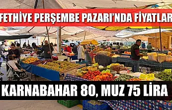 Fethiye Perşembe Pazarı'nda fiyatlar: Karnabahar 80, muz 75 lira