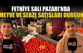 Fethiye Salı Pazarı'nda meyve ve sebze satışları durgun