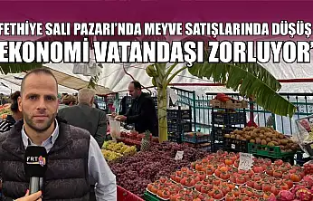 Fethiye Salı Pazarı'nda meyve satışlarında düşüş: 'Ekonomi vatandaşı zorluyor'
