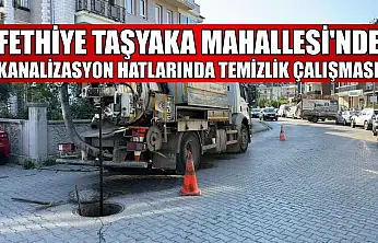 Fethiye Taşyaka Mahallesi'nde kanalizasyon hatlarında temizlik çalışması