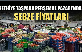 Fethiye Taşyaka Perşembe Pazarı'nda sebze fiyatları