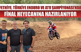 Fethiye, Türkiye Enduro ve ATV Şampiyonası'nda Final Heyecanına Hazırlanıyor