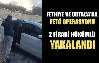Fethiye ve Ortaca'da FETÖ operasyonu: 2 firari hükümlü yakalandı