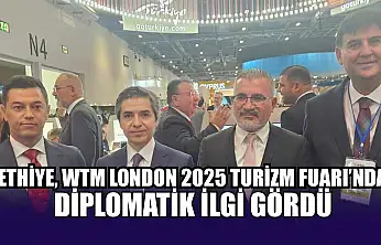 Fethiye, WTM London 2025 Turizm Fuarı'nda diplomatik ilgi gördü