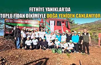 Fethiye Yanıklar'da toplu fidan dikimiyle doğa yeniden canlanıyor