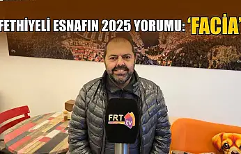 Fethiyeli esnafın 2025 yorumu: 'Facia'