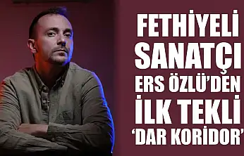 Fethiyeli Sanatçı Ers Özlü'den İlk Tekli: 'Dar Koridor'