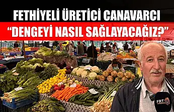 Fethiyeli Üretici Canavarcı, 'Dengeyi nasıl sağlayacağız?'