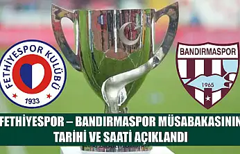 Fethiyespor – Bandırmaspor müsabakasının tarihi ve saati açıklandı