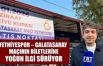 Fethiyespor – Galatasaray maçının biletlerine yoğun ilgi sürüyor