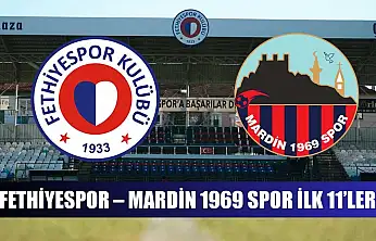 Fethiyespor – Mardin 1969 Spor ilk 11'ler
