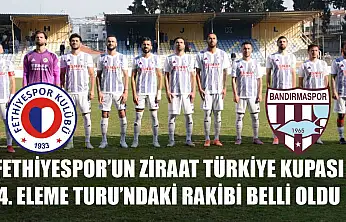 Fethiyespor'un Ziraat Türkiye Kupası 4. Eleme Turu'ndaki rakibi belli oldu