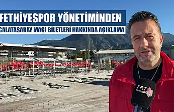 Fethiyespor Yönetiminden Galatasaray Maçı Biletleri Hakkında Açıklama