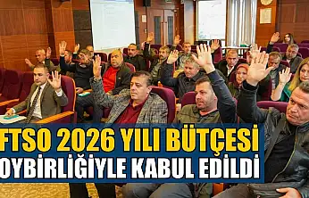 FTSO 2026 yılı bütçesi, oybirliğiyle kabul edildi