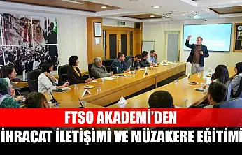 FTSO Akademi'den İhracat İletişimi ve Müzakere Eğitimi