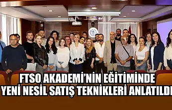FTSO Akademi'nin eğitiminde yeni nesil satış teknikleri anlatıldı