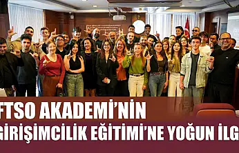 FTSO Akademi'nin Girişimcilik Eğitimi'ne Yoğun İlgi