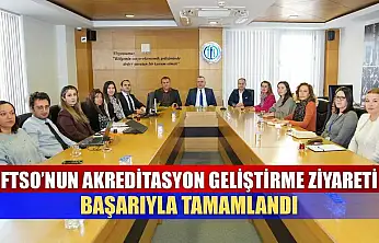 FTSO'nun Akreditasyon Geliştirme Ziyareti Başarıyla Tamamlandı