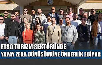 FTSO turizm sektöründe yapay zeka dönüşümüne önderlik ediyor