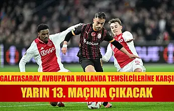 Galatasaray, Avrupa'da Hollanda temsilcilerine karşı yarın 13. maçına çıkacak