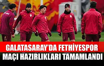 Galatasaray'da Fethiyespor maçı hazırlıkları tamamlandı