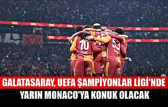 Galatasaray, UEFA Şampiyonlar Ligi'nde yarın Monaco'ya konuk olacak