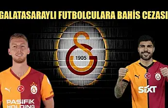 Galatasaraylı Futbolculara Bahis Cezası