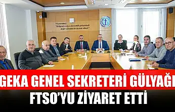 GEKA Genel Sekreteri Gülyağı, FTSO'yu ziyaret etti