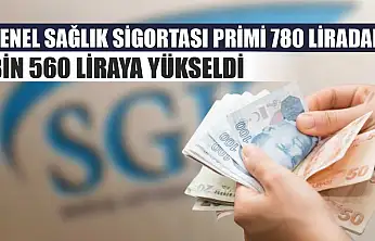 Genel Sağlık Sigortası primi 780 liradan bin 560 liraya yükseldi