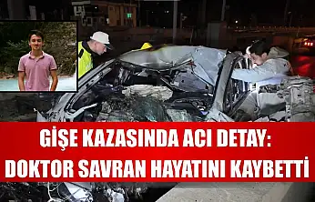 Gişe kazasında acı detay: Doktor Savran hayatını kaybetti