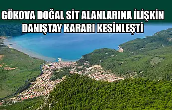 Gökova Doğal Sit Alanlarına İlişkin Danıştay Kararı Kesinleşti