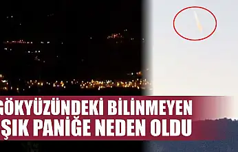 Gökyüzündeki bilinmeyen ışık paniğe neden oldu