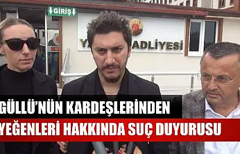 Güllü'nün kardeşlerinden yeğenleri hakkında suç duyurusu