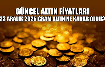 Güncel altın fiyatları: 23 Aralık 2025 gram altın ne kadar oldu?