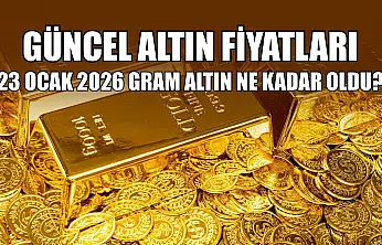 Güncel altın fiyatları: 23 Ocak 2026 gram altın ne kadar oldu?