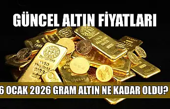 Güncel altın fiyatları: 6 Ocak 2026 gram altın ne kadar oldu?