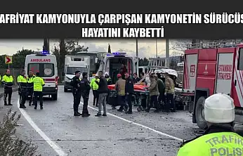 Hafriyat kamyonuyla çarpışan kamyonetin sürücüsü hayatını kaybetti