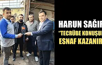 Harun Sağır: 'Tecrübe Konuşur, Esnaf Kazanır'