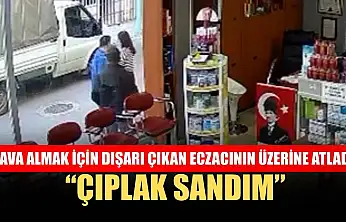 Hava almak için dışarı çıkan eczacının üzerine atladı: 'Çıplak sandım'