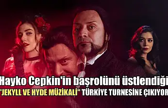 Hayko Cepkin'in başrolünü üstlendiği 'Jekyll ve Hyde Müzikali' Türkiye turnesine çıkıyor