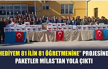 'Hediyem 81 İlin 81 Öğretmenine' projesinde paketler Milas'tan yola çıktı