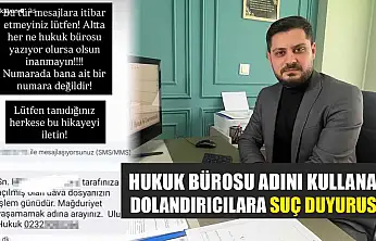 Hukuk Bürosu Adını Kullanan Dolandırıcılara Suç Duyurusu